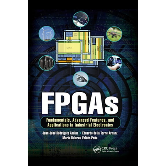Pre-Owned FPGAs: Fundamentals, Advanced Features, and Applications in Industrial Electronics (Paperback) 0367656248 9780367656249