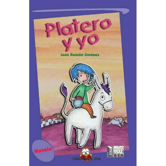 PLATERO Y YO GRUPO EDITORIAL EXODO JUAN RAMON JIMENEZ