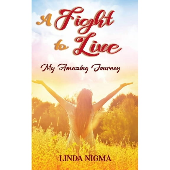 A Fight to Live: My Amazing Journey, (Hardcover)