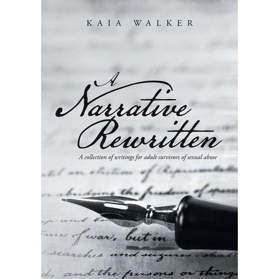 A Narrative Rewritten: A Collection of Writings for Adult Survivors of Sexual Abuse, (Paperback)