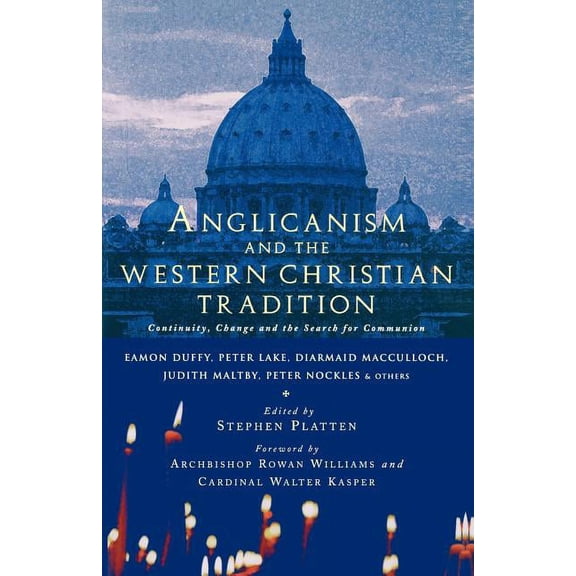Anglicanism and the Western Catholic Tradition (Paperback)