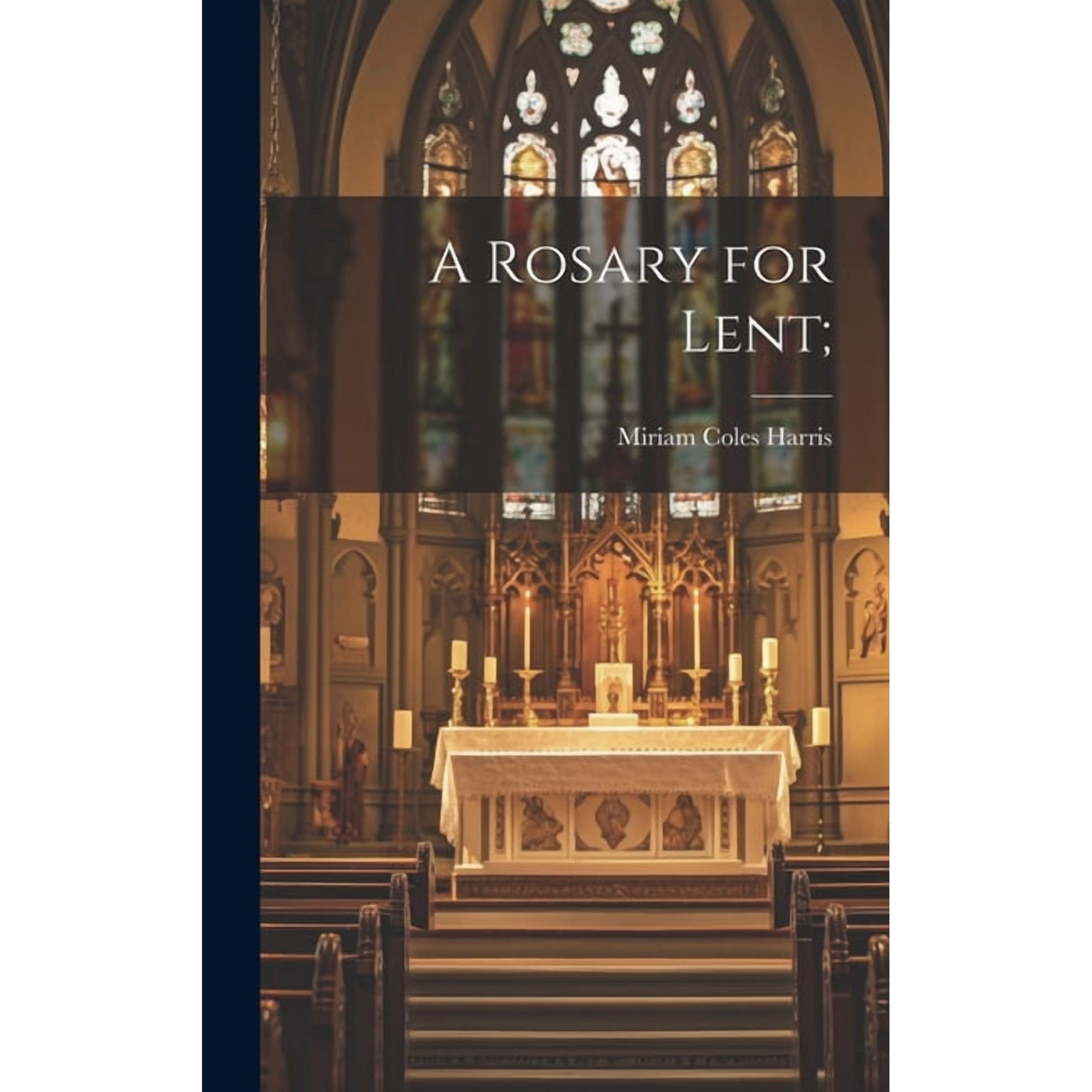 A Rosary for Lent; (Hardcover)