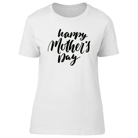 Happy Mothers Day Phrase Tee Women's -Image by