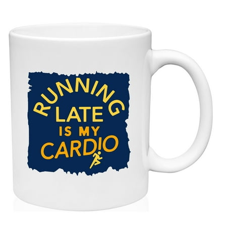 

Running Late Is My Cardio Mug Ceramic Coffee Mug Funny Gift Cup