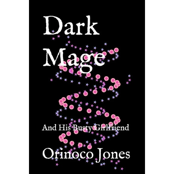 Dark Mage: And His Busty Girlfriend (Paperback)