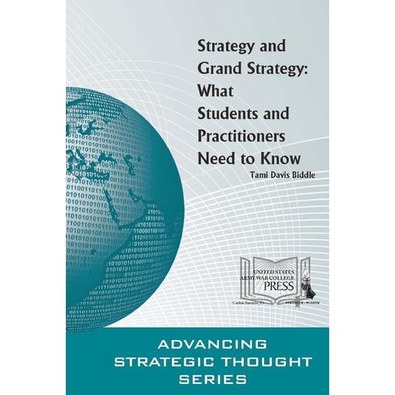 Strategy and Grand Strategy: What Students and Practitioners Need to Know (Paperback)