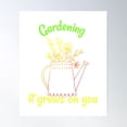 thumbnail image 2 of Gardening, It Grows On You- Flowers Poster Wall Art, Modern Wall Decor For Living Room Bedroom, 12x18 UNFRAMED, 2 of 3