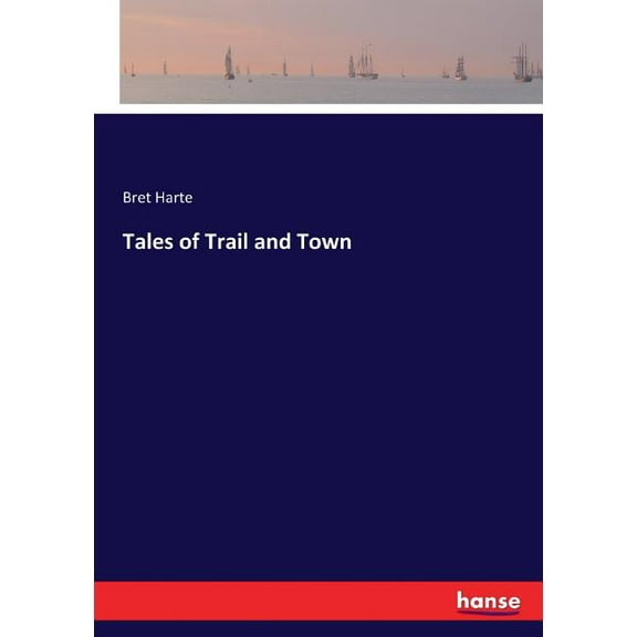 Tales of Trail and Town, (Paperback)