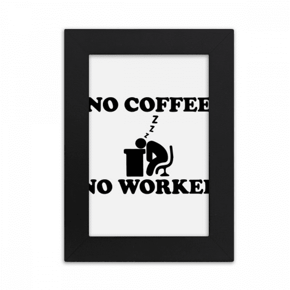 No Coffee No Workee Office Design Desktop Photo Frame Picture Display Art Painting Exhibit