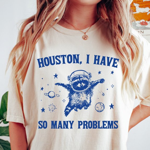 Houston I Have So Many Problems Shirt, Funny Vintage Raccoon Shirt, Racoon Space Tshirt, Unisex Comfort Colors T Shirt, Retro Graphic Shirt Birthday Gifts; For Men & Women
