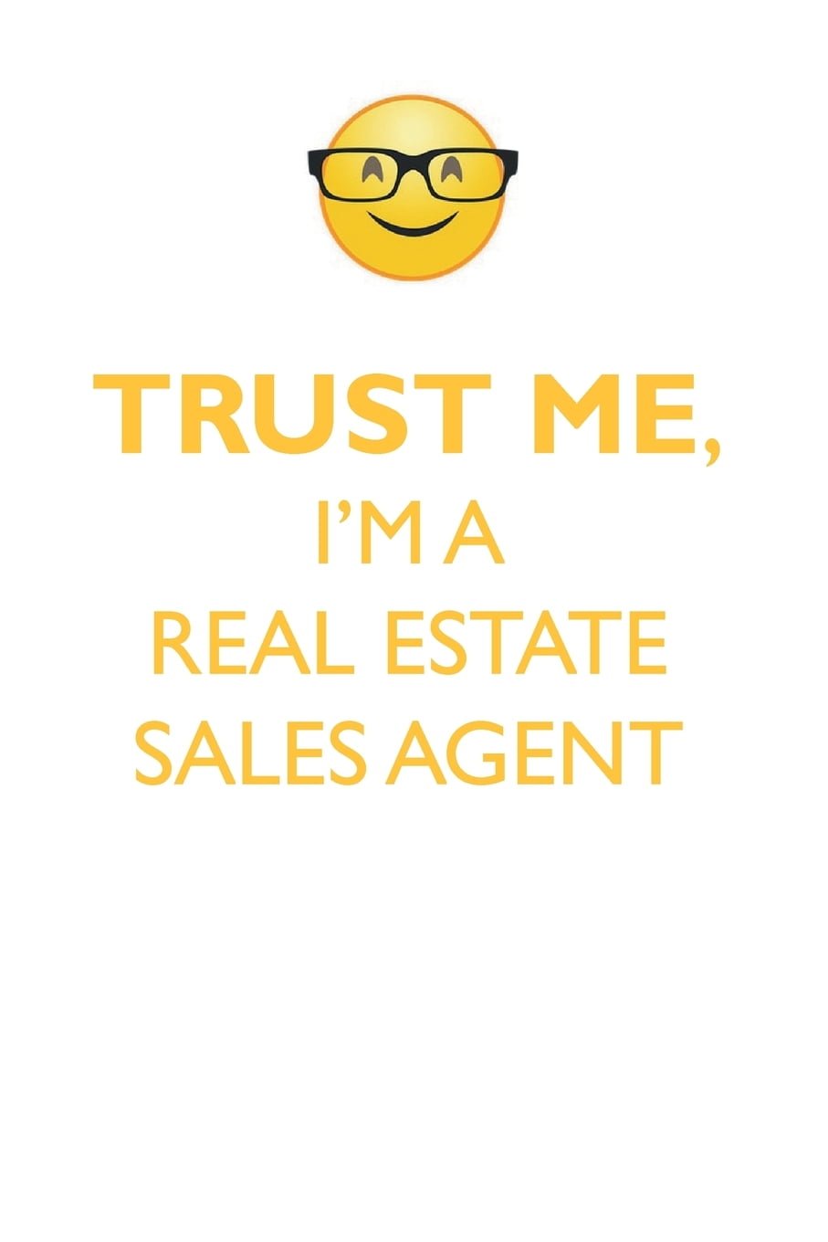 TRUST ME, I'M A REAL ESTATE SALES AGENT AFFIRMATIONS WORKBOOK Positive