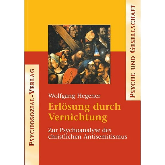 Reihe "Psyche Und Gesellschaft": Erlösung durch Vernichtung (Paperback)
