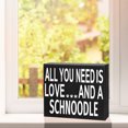 thumbnail image 5 of JennyGems Schnoodle Gifts, Schnoodle Sign, All You Need Is Love and a Schnoodle, Schnoodle Mom, 5 of 12