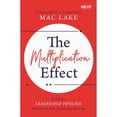 thumbnail image 1 of Pre-Owned The Multiplication Effect: Building a Leadership Pipeline That Solves Your Leadership Shortage (Paperback) 1400216265 9781400216260, 1 of 1