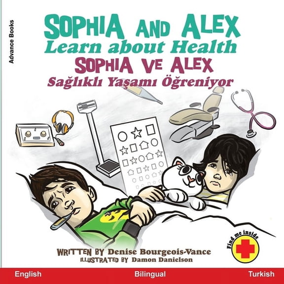 Sophia Ve Alex Sophia and Alex Learn about Health: Sophia ve Alex Sağlıklı Yaşamı Ãğreniyor, Book 3, (Paperback)