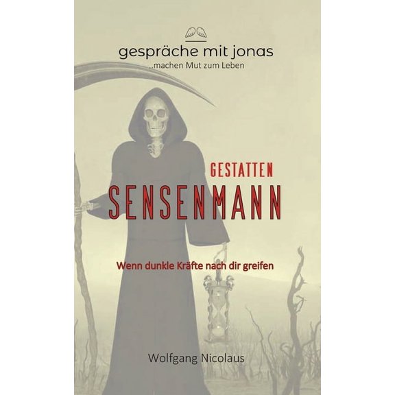 Gestatten Sensenmann: Wenn dunkle KrÃ¤fte nach dir greifen, (Paperback)