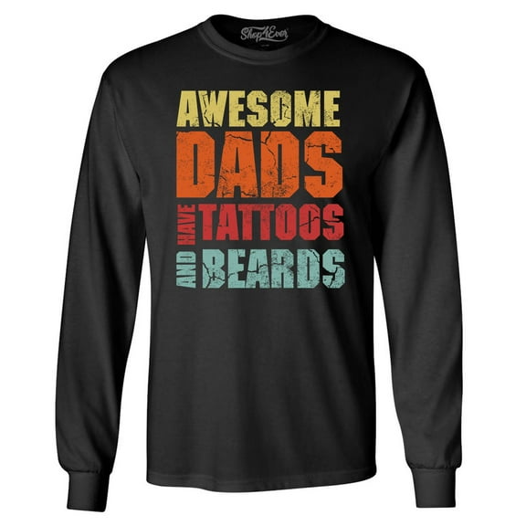Shop4Ever Men's Awesome Dads Have Tattoos and Beards Long Sleeve Shirt X-Large Black