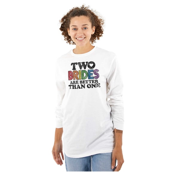 Two Brides Better Than One LGBT Pride Women's Long Sleeve T Shirt Brisco Brands S