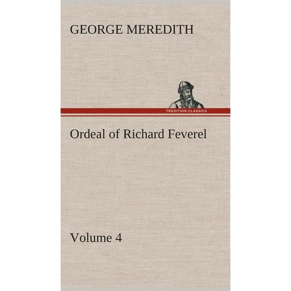Ordeal of Richard Feverel - Volume 4 (Hardcover)