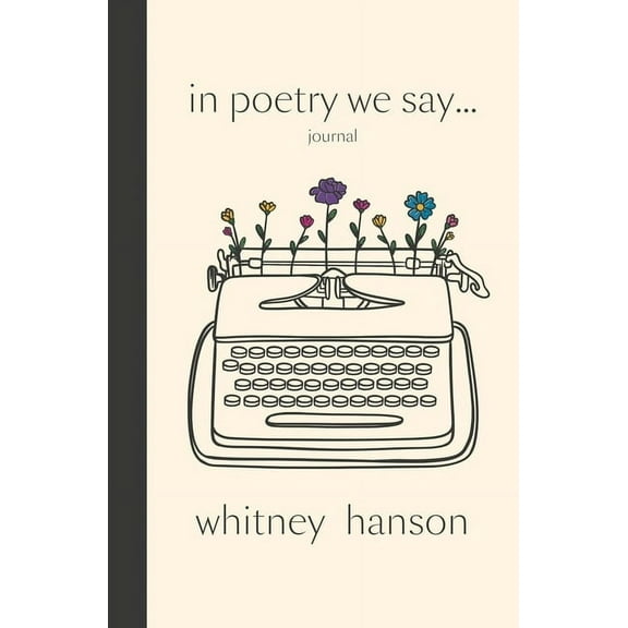 In Poetry We Say Journal, (Paperback)