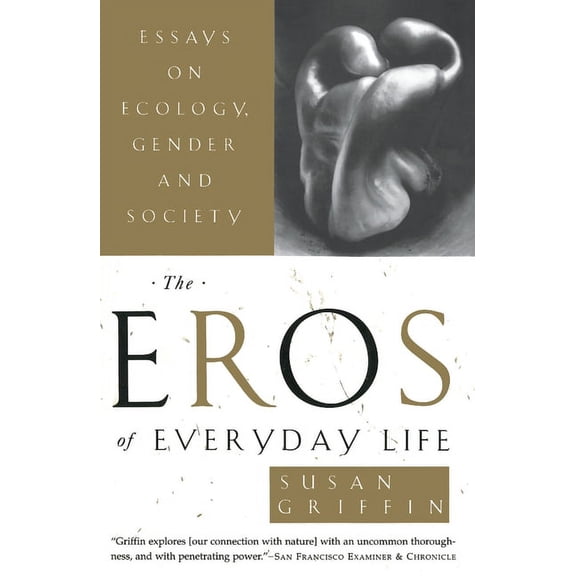 The Eros of Everyday Life: Essays on Ecology, Gender and Society, (Paperback)