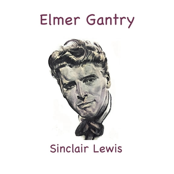 Elmer Gantry, (Paperback)