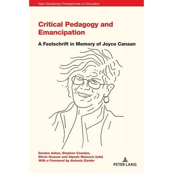 New Disciplinary Perspectives on Educati Critical Pedagogy and Emancipation: A Festschrift in Memory of Joyce Canaan, Book 5, (Paperback)