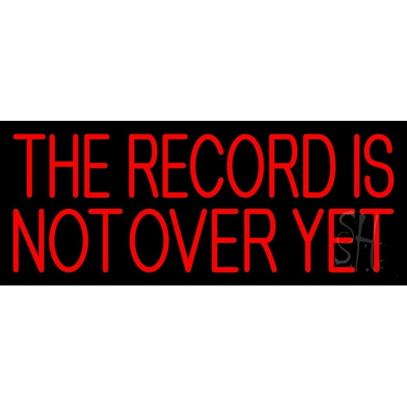 Red The Record Is Not Over Yet LED Neon Sign 13" Tall x 32" Wide - inches Black Square Cut Acrylic Backing, with Dimmer - Premium built indoor Sign for Studio, Club, Décor, Event, Storefront.