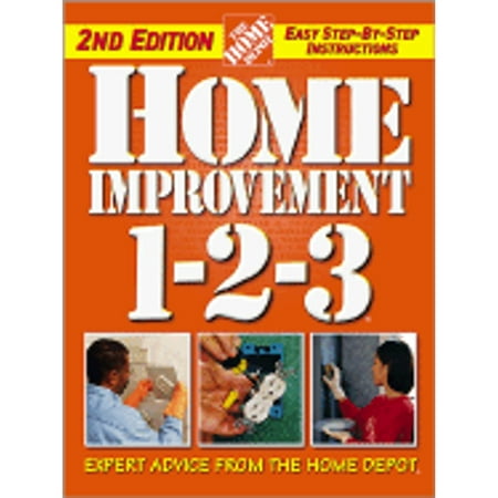 Home Improvement 1-2-3 : Expert Advice from the Home Depot