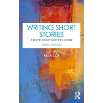 Writing Short Stories: A Routledge Writer's Guide, (Paperback)