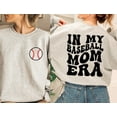 thumbnail image 3 of In My Baseball Mom Era Sweatshirt, Baseball Mama Crewneck, Sports Mom Gifts, Game Day Hoodie, Baseball Mom Sweat, 3 of 4