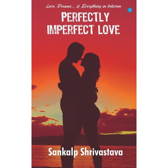 Perfectly Imperfect Love, (Paperback)
