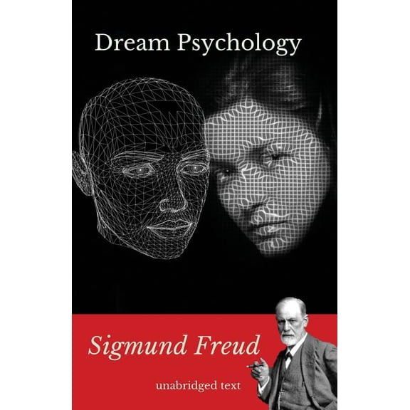 Dream psychology: A book of psychoanalysis by Sigmund Freud, (Paperback)