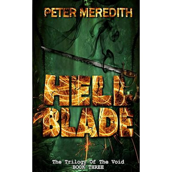 Hell Blade : The Trilogy of the Void Book 3