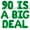 Green, variant on Letter Balloons - 90 IS A BIG DEAL 16" Inch Alphabet Letters Foil Mylar Balloon 90th Birthday Party Banner (Gold)