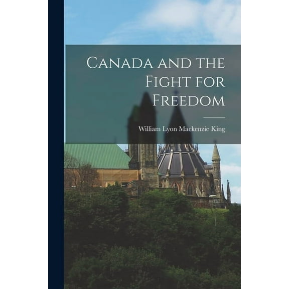Canada and the Fight for Freedom, (Paperback)