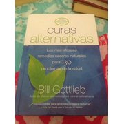 Pre-Owned Curas Alternativas: Los Mas Eficaces Remedios Caseros Naturales Para 130 Problemas De Salud, Hardcover 1579547818 9781579547813 Bill; Rodale Gottlieb