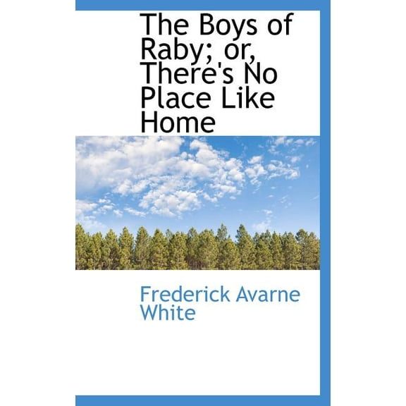 The Boys of Raby; Or, There's No Place Like Home (Hardcover)