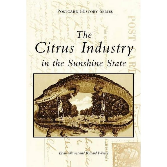 Postcard History: The Citrus Industry in the Sunshine State (Paperback)