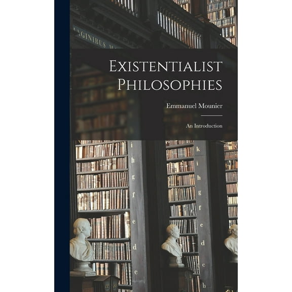 Existentialist Philosophies: an Introduction, (Hardcover)
