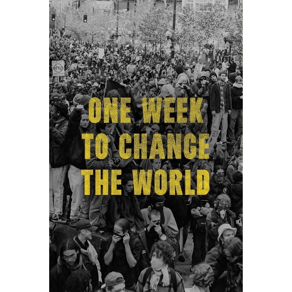 Pre-Owned One Week to Change the World: An Oral History of the 1999 Wto Protests (Paperback) 1668033569 9781668033562