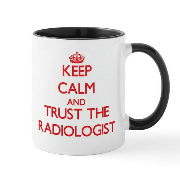 CafePress - Keep Calm And Trust The Radiologist Mugs - 11 oz Ceramic Mug - Novelty Coffee Tea Cup