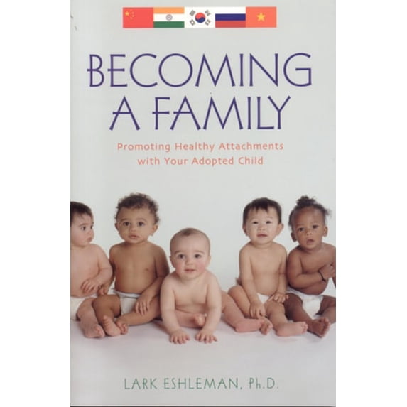 Pre-Owned Becoming a Family: Promoting Healthy Attachments with Your Adopted Child (Paperback) 1589792602 9781589792609
