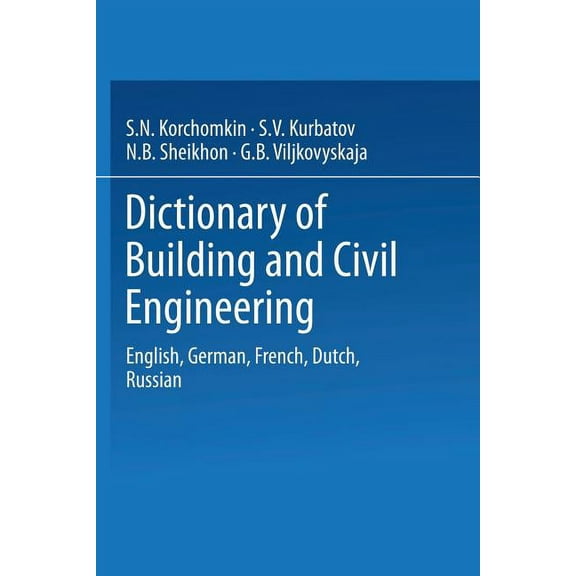 Dictionary of Building and Civil Engineering: English, German, French, Dutch, Russian, (Paperback)