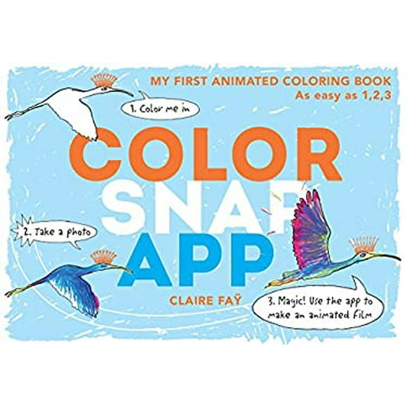 Color, Snap, App! : My First Animated Coloring Book 9780763693473 Used / Pre-owned