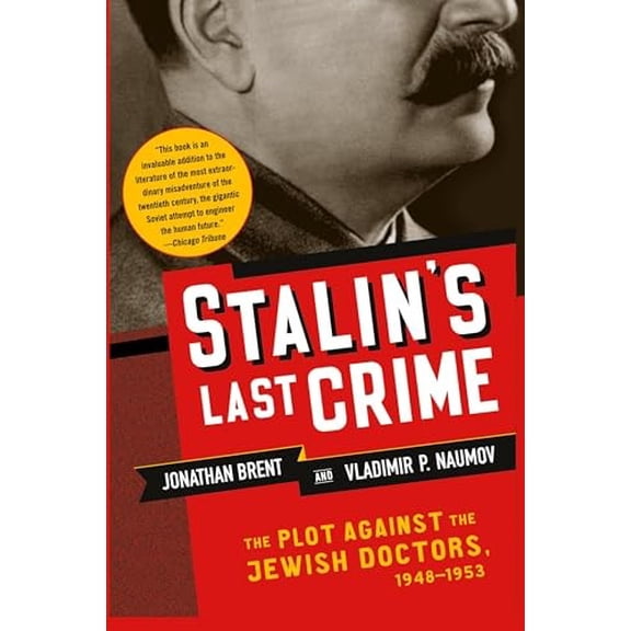 Pre-Owned Stalin's Last Crime: The Plot Against the Jewish Doctors, 1948-1953 (Paperback) 0060933100 9780060933104