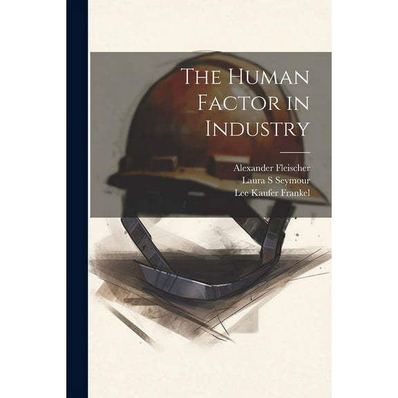 The Human Factor in Industry (Paperback)