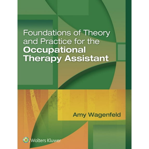Pre-Owned Foundations of Theory and Practice for the Occupational Therapy Assistant (Hardcover) 1496314255 9781496314253