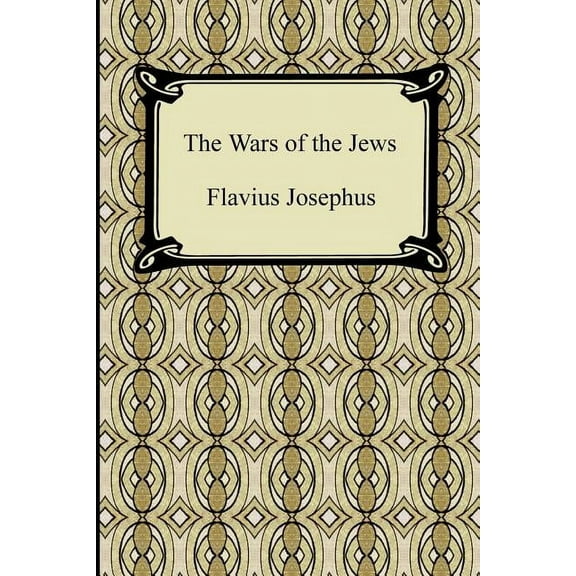 The Wars of the Jews (Paperback)