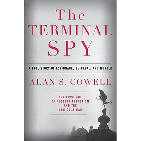 The Terminal Spy : A True Story of Espionage, Betrayal and Murder (Hardcover)